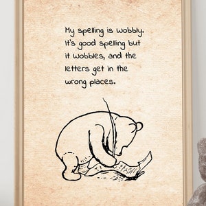 My spelling is Wobbly. It&#39;s good spelling but it Wobbles... Winnie the Pooh Quote Poster Nursery Print # A314