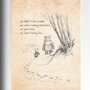We didn&#39;t even realize we were making memories...we were having fun...Winnie the Pooh Quote Classic Vintage Poster Nursery Print # A278