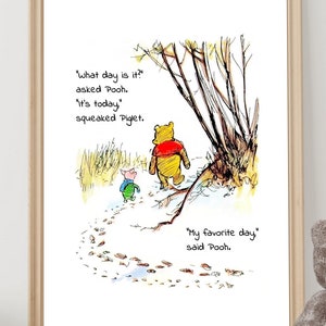 What day is it? asked Pooh. It’s today...My favorite day, said Winnie the Pooh Quote Classic Poster Color Print Instant Digital Download