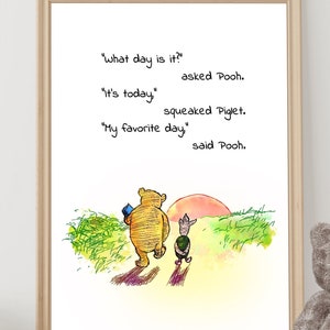 What day is it? asked Pooh. It’s today...My favorite day, said Winnie the Pooh Quote Classic Poster Color  Print Instant Digital Download