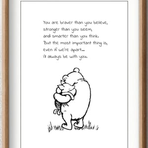 You are braver than you believe, stronger...I&#39;ll always be with you...Winnie the Pooh Quote Wall Decor Instant Digital Download