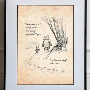 What day is it? asked Pooh. It’s today...My favorite day, said Winnie the Pooh Quote Classic Vintage Poster Nursery Print Wall Decor # A229