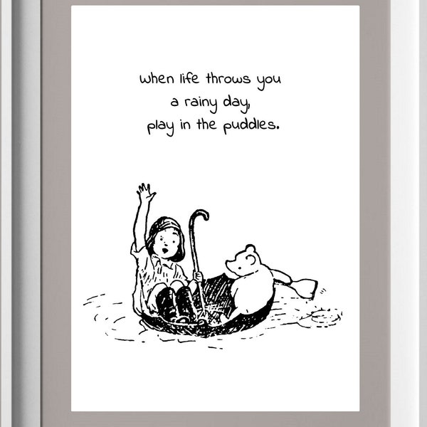 When life throws you a rainy day, play in the puddles... Winnie the Pooh Quote Classic Poster A. Milne  Print Instant Digital Download