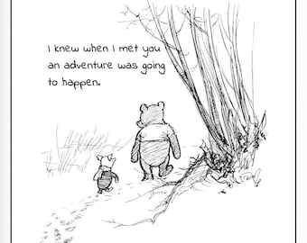 I knew when I met you an adventure was going to happen... Winnie the Pooh Piglet Quote Classic Poster Instant Digital Download