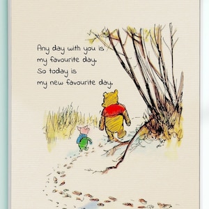 Chaque jour avec toi est mon jour préféré. Alors aujourd'hui est mon nouveau jour préféré... Winnie l'ourson citation affiche enfants décor classique pépinière impression # A597