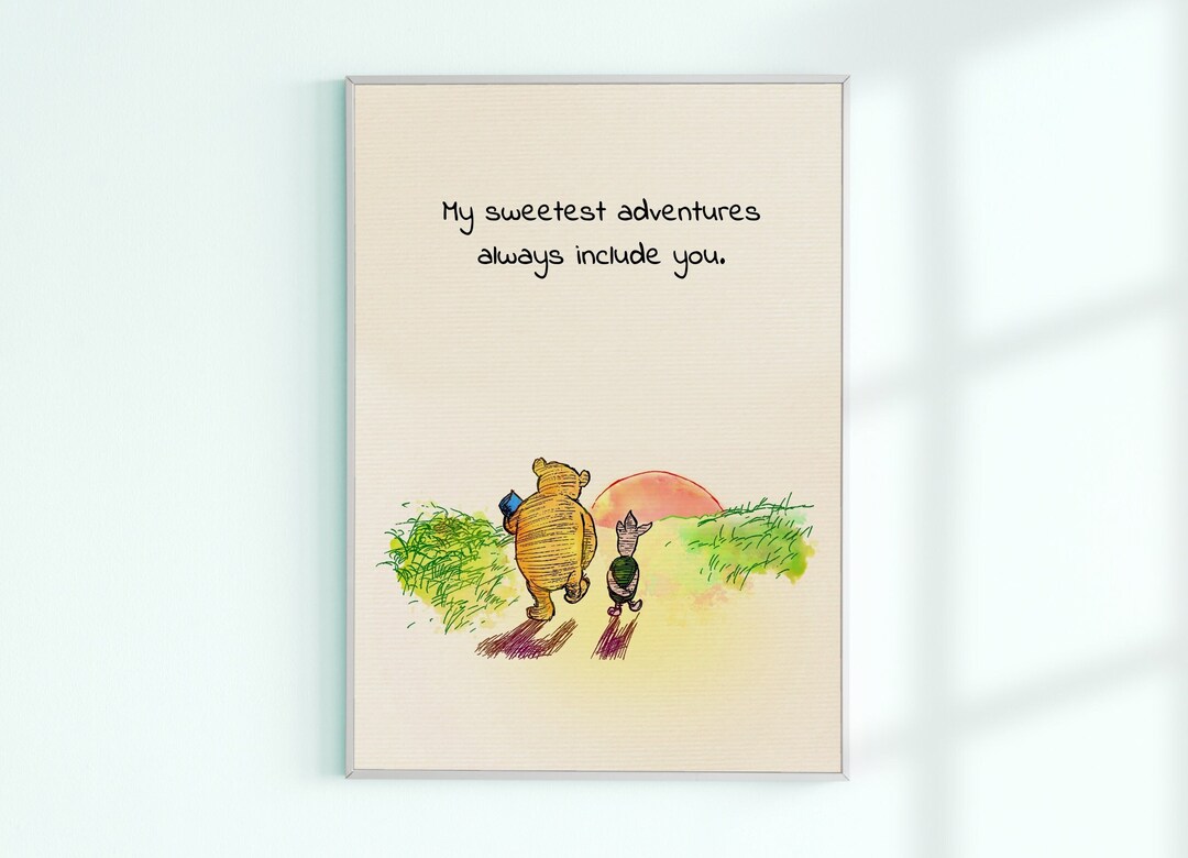 Always Include We My Sweetest Adventures Always Include You... Winnie the Pooh Quote ...