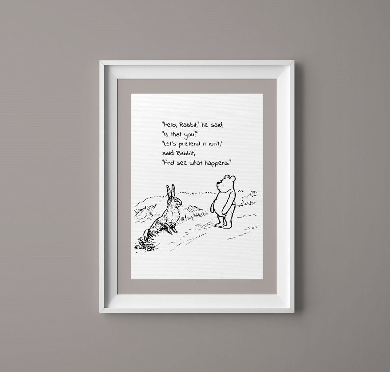 Pooh Hello Rabbit Hello, Rabbit, He Said, is That You? Let's Pretend It Isn't, Said ...
