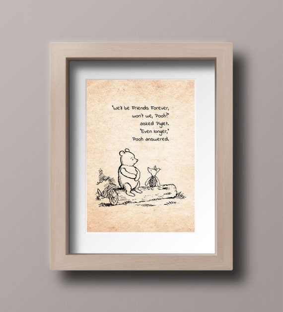We'll Be Friends Forever, Won't We, Pooh? Winnie the Pooh Quote