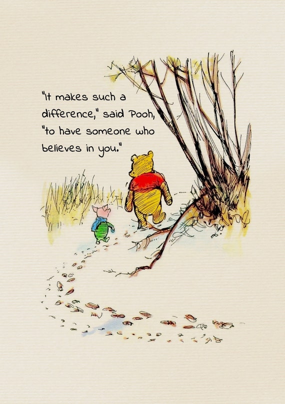 Fa una tale differenza, ha detto Pooh, avere qualcuno che crede