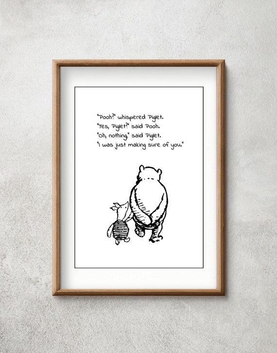 Pooh? Whispered Piglet.yes, Piglet? Said Pooh..i Was Just Making