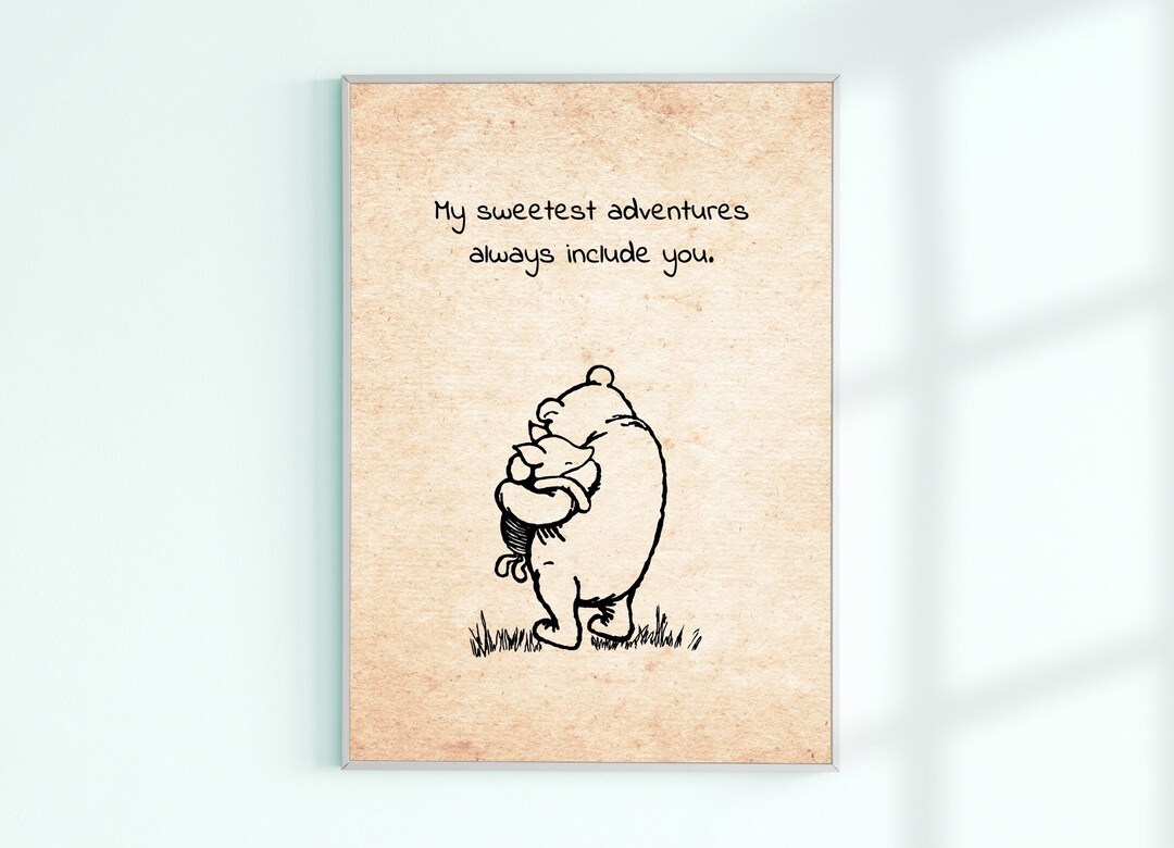 Always Include We My Sweetest Adventures Always Include You.... Winnie the Pooh Quote ...