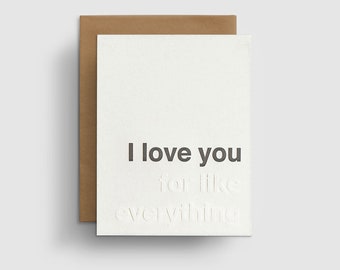 Sweet Letterpress I Love You Card, For Like Everything, Modern Card to My Wife, I Love You Mom Card, Funny Card for Girlfriend, Best Friend