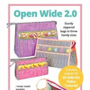 May include: Open Wide 2.0 sewing pattern for making zippered bags in three sizes. The pattern includes a coupon for a $5 video tutorial. The bags are designed to open wide for easy access.