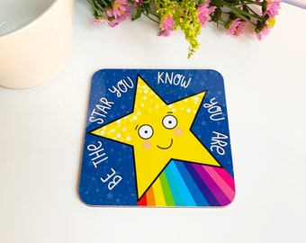 Smiling Star Coaster, Gloss Melamine Cork Coaster, Be the Star you know you are, Positivity, Quote, 10x10cm, 145 degree Heat Resistant