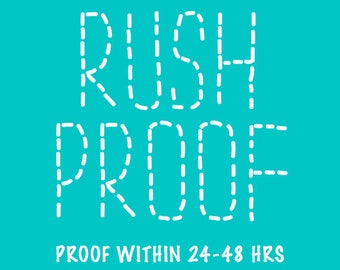 RUSH my Proof! 24-48hr proof turnaround