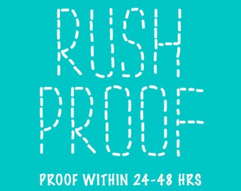 RUSH my Proof! 24-48hr proof turnaround