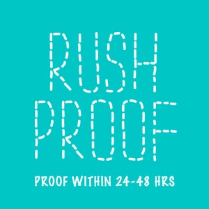 RUSH my Proof! 24-48hr proof turnaround