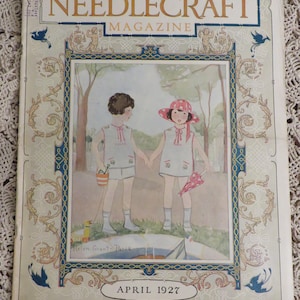 Antique MAGAZINE &quot;NEEDLECRAFT&quot; dated April 1927  //  14&quot; x 10 1/2&quot;  //  Wonderful Graphics, Advertisements and Sketches