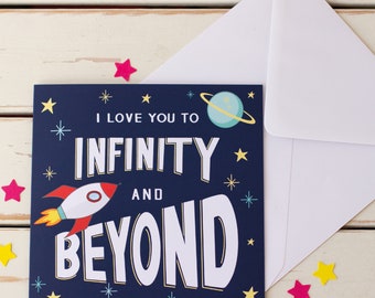 I Love You To Infinity and Beyond. Valentine's or Anniversary Card.