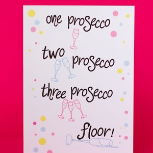 One Prosecco, Two Prosecco, Three Prosecco, Floor Fun Greeting Card image 2