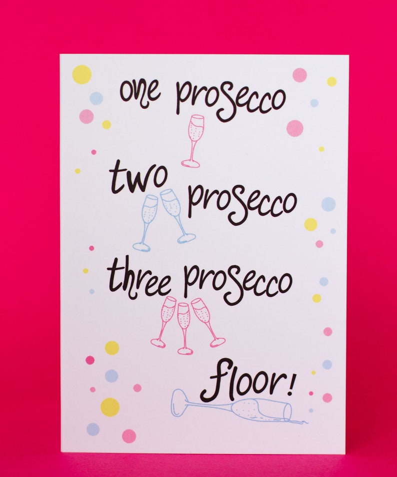 One Prosecco, Two Prosecco, Three Prosecco, Floor Fun Greeting Card image 2