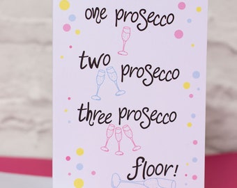 ¡Un Prosecco, dos Prosecco, tres Prosecco, piso! Diversión Tarjetas de felicitación