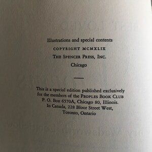 May include: A black and white image of a book's copyright page. The text reads: Illustrations and special contents COPYRIGHT MCMXLIX THE SPENCER PRESS, INC. Chicago This is a special edition published exclusively for the members of the PEOPLES BOOK CLUB P. O. Box 6570A, Chicago 80, Illinois. In Canada, 228 Bloor Street West, Toronto, Ontario