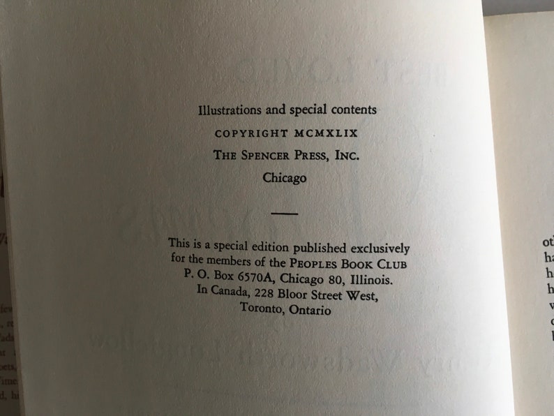 May include: A black and white image of a book's copyright page. The text reads: Illustrations and special contents COPYRIGHT MCMXLIX THE SPENCER PRESS, INC. Chicago This is a special edition published exclusively for the members of the PEOPLES BOOK CLUB P. O. Box 6570A, Chicago 80, Illinois. In Canada, 228 Bloor Street West, Toronto, Ontario