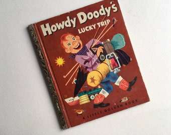 First Edition Little Golden Book, Howdy Doodys Lucky Trip.