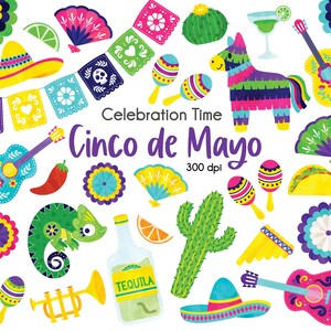 May include: A colorful set of digital illustrations for Cinco de Mayo, featuring a guitar, maracas, a cactus, a sombrero, a pi&ntilde;ata, a taco, a tequila bottle, and more. The text "Celebration Time Cinco de Mayo 300 dpi" is included in the image.