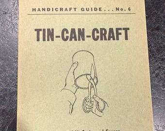 Tin-Can-Craft Handicraft Guide - No. 1 - For Use of U.S. Armed Forces Personnel Only Pamphlet – January 1, 1940