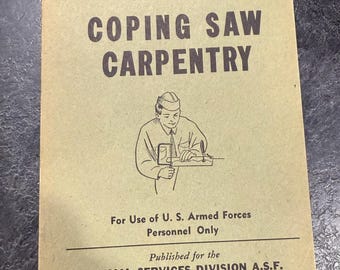 Coping Saw Carpentry - Handicraft Guide - No. 1 - For Use of U.S. Armed Forces Personnel Only Pamphlet – January 1, 1940