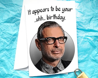 Jeff Goldblum Funny Birthday Card KimWEstARt