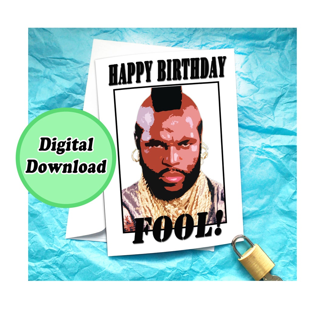 Instant Download Mr T Funny Birthday Card Kimwestart - Etsy