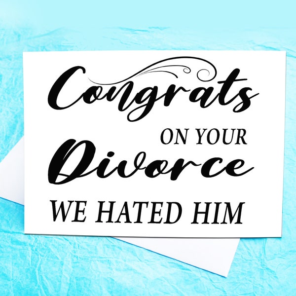 Funny Divorce Card We Hated Him KimWestARt