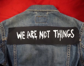 Feminist back patch - We Are Not Things top rocker, sew on patch, Mad Max patch, fury road patch, Furiosa, queer punk patch, riot grrrl