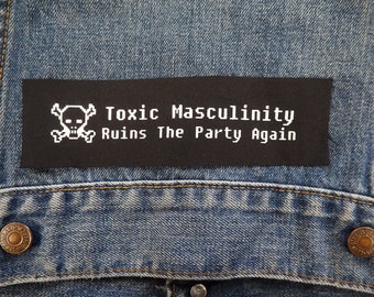 Toxic Masculinity Ruins the Party Again patch - My favorite murder podcast patch MFM stay sexy serial killers nasty woman, SSDGM, true crime