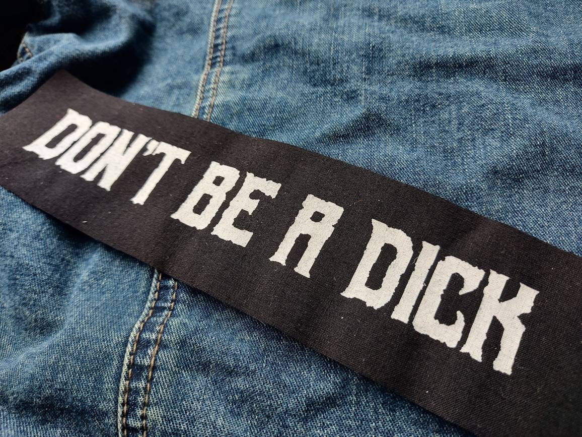 Don't Be a Dick Patch Feminist Patch Punk Patch Girl - Etsy UK