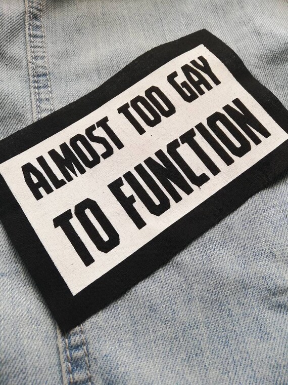 queer Too Gay To Function embroidered patch LGBTQ+ Rainbow Mean Girls