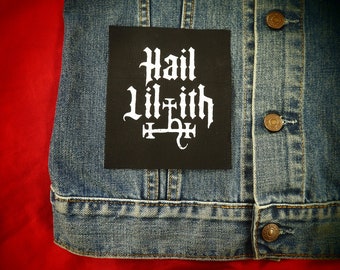 Hail Lilith Patch - satanic, divine feminine, punk patch, goth patch, metal patch, patches for jackets, goddess, demon, devil, pagan, witch