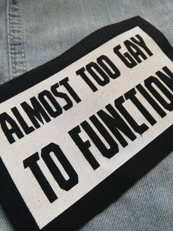 queer Too Gay To Function embroidered patch LGBTQ+ Rainbow Mean Girls