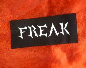 Freak Patch- punk patch, diy, patches for jackets, backpack, cloth patch, statement patches, anarchist, protest, goth, sew on, gothic, queer