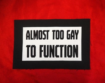 Almost too gay to function patch - Mean Girls, queer patch, lgbt, lgbtq, gay patches, lesbian pin, fetch, movie patch, pride patch, clueless