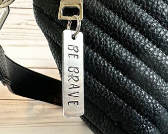 Hand Stamped Luggage Tag | Zipper Pull | Key Chain | BE BRAVE |  aluminum tag 1.75 x 0.5 inches | 12mm split ring | travel bag charm