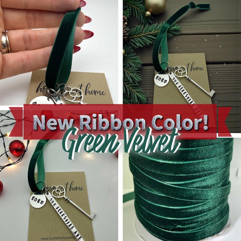 a custom new home ornament with a long silver tag with the street address hand stamped, a circle tag with the current year the home was purchased, a silver skeleton key, and a plush green velvet ribbon. Showing a new ribbon color a spool of green velvet ribbon