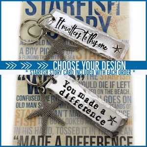 May include: Two silver-toned metal keychains, each featuring a textured rectangular bar and a starfish charm. One bar is stamped with the text It matters to this one, and the other is stamped with the text You made a difference, both including a small starfish icon.