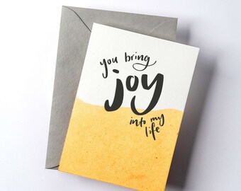 You Bring Joy Into My Life Dip Dye Card