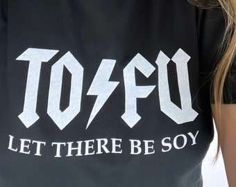 TOFU Let There Be Soy Vegan Vegetarian Animal Activist Men's Unisex Ac/Dc T-shirt