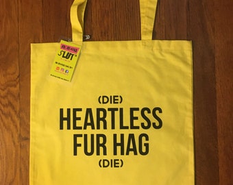 Die Heartless Fur Hag, Die Tote Bag Vegan Animal Rights Rescue Liberation No Fur Protest Activism Totebag Canvas Shopping Bag - Yellow