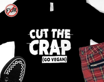 Cut The CRAP Go Vegan Shirt Animal Rights Activist Protest xVx sXe Punk Rock Unisex Men's Women's BLACK